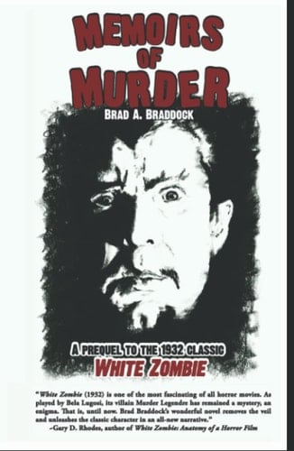 Memoirs Of Murder: A prequel to the 1932 classic, White Zombie