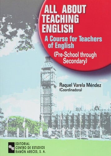 All about teaching english A course for teachers of english (Pre-school through secondary)
