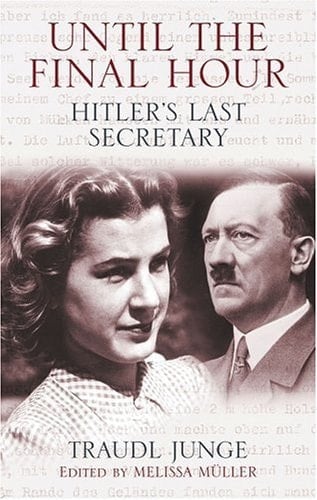 Until the Final Hour Hitler's Last Secretary