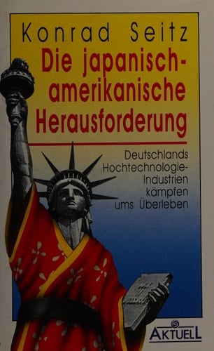Die japanisch-amerikanische Herausforderung Deutschlands Hochtechnologie-Industrien kämpfen ums Überleben