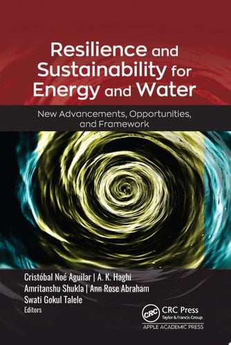 Resilience and Sustainability for Energy and Water New Advancements, Opportunities, and Framework