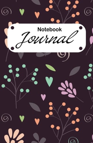 Notebook Journal: Floral Notebook Journal/Dairy to write your daily thoughts while traveling or at work or home or at anything. This book will help ... write poetry or her story. size 5.5 x 8.5 in