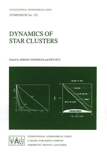 Dynamics of Star Clusters Proceeding of the 113th Symposium of the International Astronomical Union, held in Princeton, New Jersey, U.S.A, 29 May – 1 June, 1984