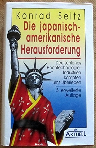 Die japanisch-amerikanische Herausforderung Deutschlands Hochtechnologie-Industrien kämpfen ums Überleben