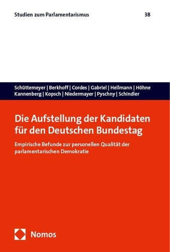 Die Aufstellung der Kandidaten für den Deutschen Bundestag Empirische Befunde zur personellen Qualität der parlamentarischen Demokratie