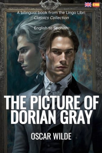 The Picture of Dorian Gray (Translated) English - Spanish Bilingual Edition