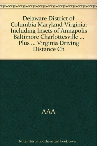 Delaware, District of Columbia, Maryland-Virginia: Including insets of Annapolis, Baltimore, Charlottesville ... plus ... Virginia driving distance chart