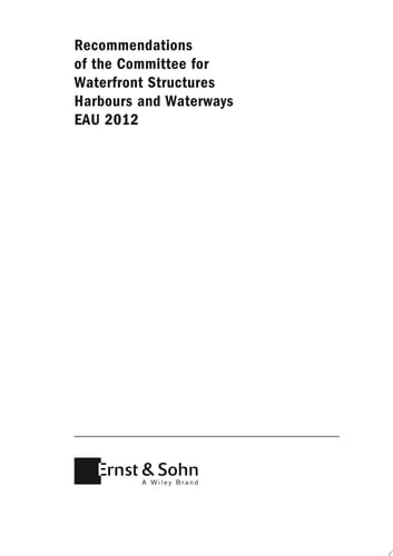 Recommendations of the Committee for Waterfront Structures Harbours and Waterways EAU 2012