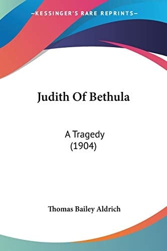 Judith Of Bethula: A Tragedy (1904)