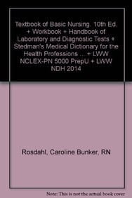 Textbook of Basic Nursing, 10th Ed. + Workbook + Handbook of Laboratory and Diagnostic Tests + Stedman's Medical Dictionary for the Health Professions ... NCLEX-PN 5000 + Nursing Drug Handbook 2014