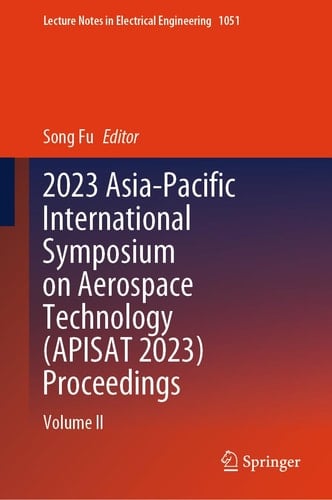 2023 Asia-Pacific International Symposium on Aerospace Technology (APISAT 2023) Proceedings Volume II