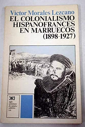 El colonialismo hispanofrances en Marruecos, 1898-1927 (Historia)