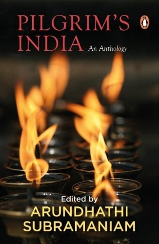 Pilgrim's India An Anthology