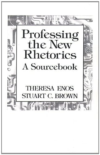 Professing the New Rhetorics: A Sourcebook