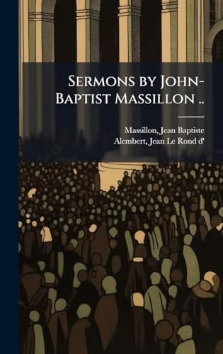 Sermons by John-Baptist Massillon . .