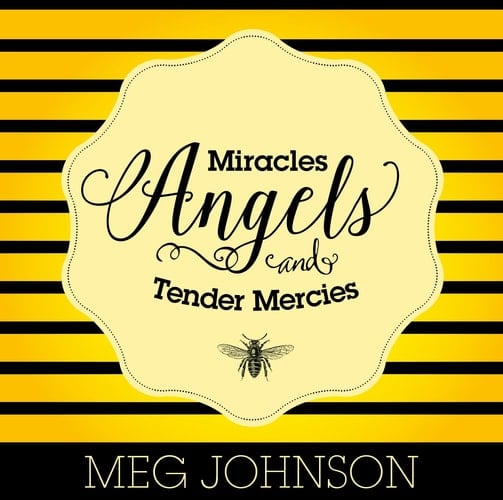 Miracles, Angels, and Tender Mercies