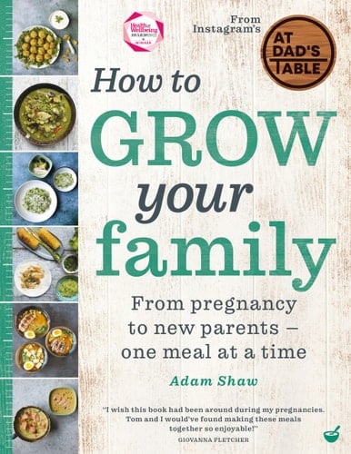 How to Grow Your Family From pregnancy to new parents - one meal at a time