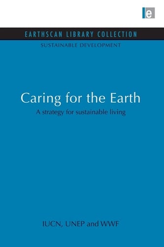 Caring for the Earth A Strategy for Sustainable Living