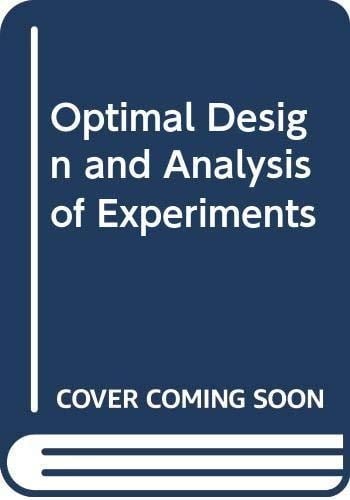 Optimal Design and Analysis of Experiments