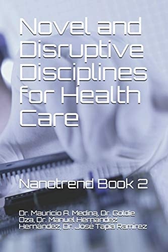 Novel and Disruptive Disciplines for Health Care Nanotrend Book 2