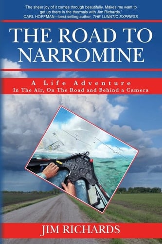 The Road To Narromine A Life Adventure: In The Air, On The Road and Behind A Camera