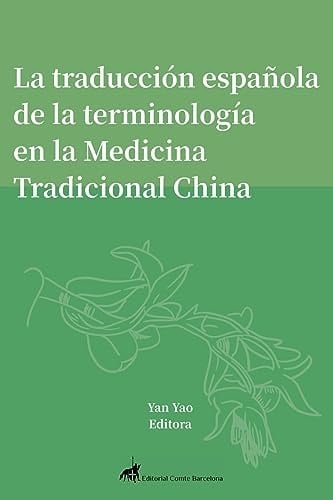 Estudio analítico de la traducción española especializada Caso de terminología de la medicina tradicional china