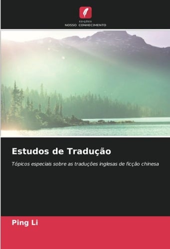 Estudos de Tradução: Tópicos especiais sobre as traduções inglesas de ficção chinesa (Portuguese Edition)