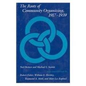 The Roots of Community Organizing, 1917-1939