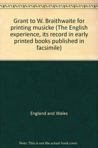 His Majesties Gracious Grant and Privilege to William Braithwaite, for the Sole Printing and Publishing Musicke, His Way