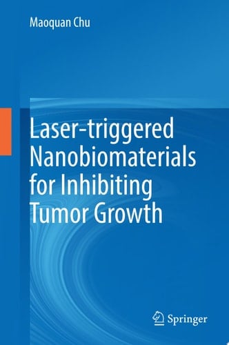 Laser-triggered Nanobiomaterials for Inhibiting Tumor Growth