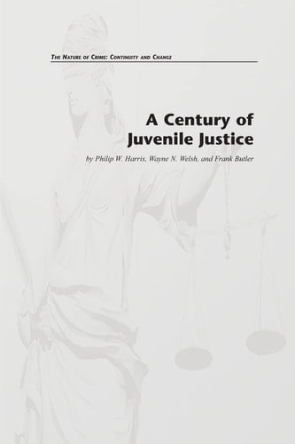 A Century of Juvenile Justice