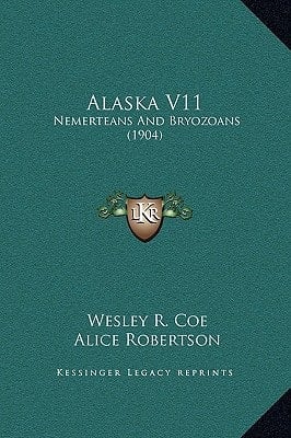 Alaska V11: Nemerteans And Bryozoans (1904)