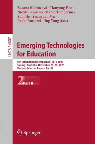 Emerging Technologies for Education 8th International Symposium, SETE 2023, Sydney, Australia, November 26–28, 2023, Revised Selected Papers, Part II
