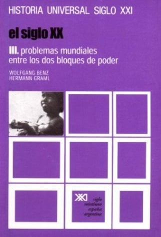El siglo XX. III. Problemas mundiales entre los dos bloques de poder