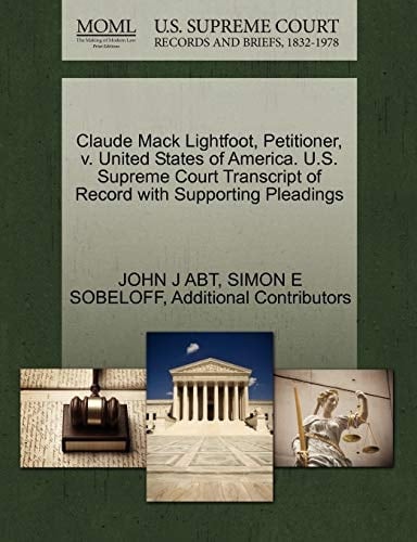 Claude Mack Lightfoot, Petitioner, v. United States of America. U.S. Supreme Court Transcript of Record with Supporting Pleadings