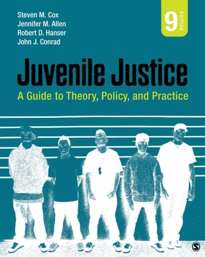 Juvenile Justice A Guide to Theory, Policy, and Practice