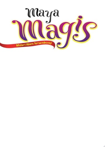 MAYA MAGIS: MISTERI ALAM TERSEMBUNYI