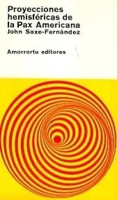 Proyecciones hemisfericas de la "Pax Americana"