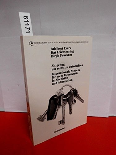 Alt genug, um selbst zu entscheiden internationale Modelle für mehr Demokratie in Altenhilfe und Altenpolitik