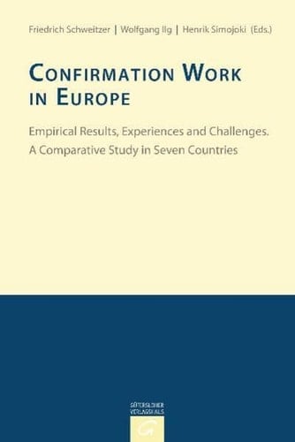 Confirmation Work in Europe Empirical Results, Experiences and Challenges ; a Comparative Study in Seven Countries