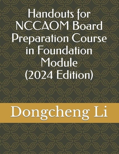 Handouts for NCCAOM Board Preparation Course in Foundation Module