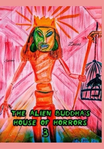 The Alien Buddha's House of Horrors 3
