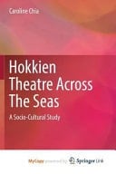 Hokkien Theatre Across the Seas A Socio-cultural Study