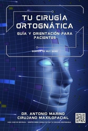 Tu cirugía ortognática Sonreír es sano. Guía y orientación para pacientes de cirugía maxilofacial.