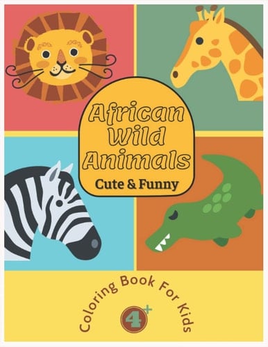 African Wildlife Coloring Book For Kids Ages 4-8