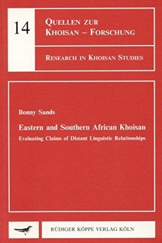Eastern and Southern African Khoisan: Evaluating Claims of Distant Linguistic Relationships (Research in Khoisan Studies)