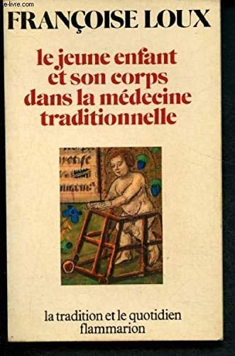 Le jeune enfant et son corps dans la mLe jeune enfant et son corps dans la m[Decine traditionnelle