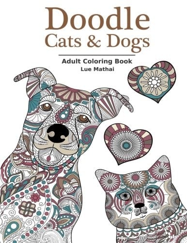 Doodle Cats and Dogs: Adult Coloring Book Stress Relieving Cats and Dogs Designs for Women and Men - Perfect Coloring Book Gift for Grownups