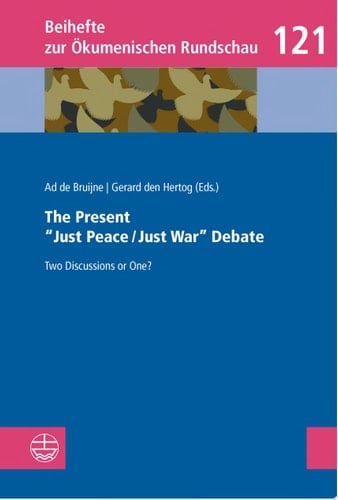 The Present "Just Peace/Just War" Debate Two Discussions or One?