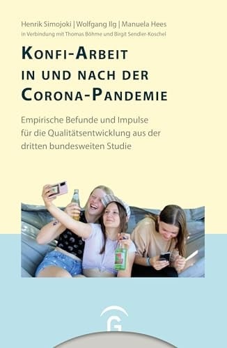 Konfi-Arbeit in und nach der Corona-Pandemie empirische Befunde und Impulse für die Qualitätsentwicklung aus der dritten bundesweiten Studie